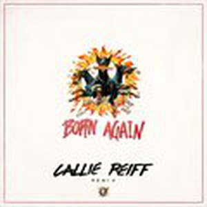 Born Again (Callie Reiff Remix)