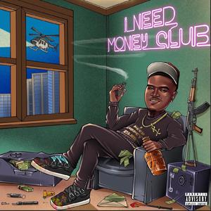I Need Money Club . (Explicit)