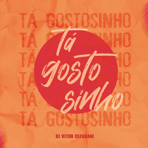 TÁ GOSTOSINHO (Explicit)