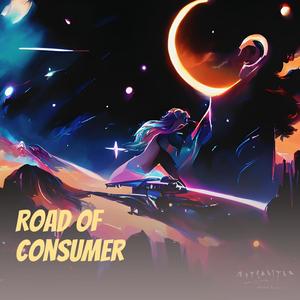 Road of Consumer (Explicit)