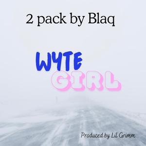 Wyte Girl (feat. Blaq) (Explicit)