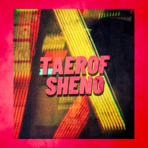 TAEROF SHENO