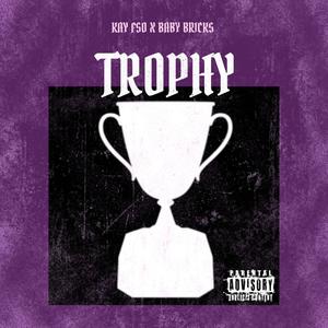 Trophy (feat. Baby Bricks) (Explicit)