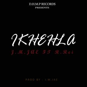 IKhehla(feat. R.Rei)