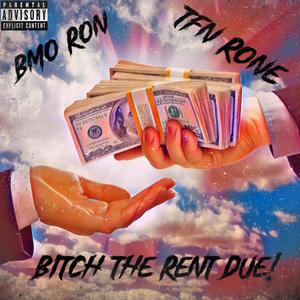***** The Rent Due! (feat. BMO RON) (Explicit)