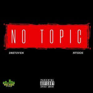 No Topic (feat. NYSIOS) [Explicit]