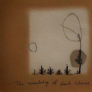 The Knowledge of Dead Silence