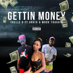 Gettin Money (feat. Anaia & Mook Thuggin) [Explicit]