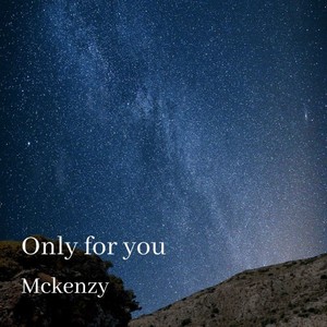 Only for You