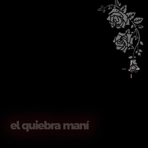 El Quiebra Maní (Explicit)