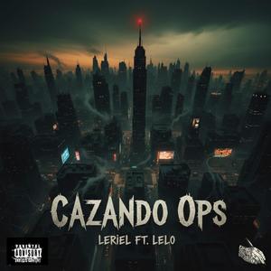 LERIEL LFDLC - Cazando Ops (feat. LELO) (Explicit)