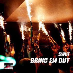 Bring Em Out (Explicit)