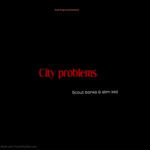 city problems(feat. scout banks)