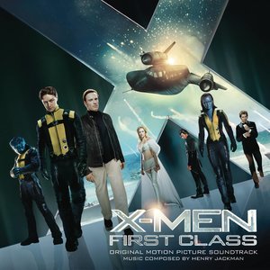 X-MEN: FIRST CLASS (X战警：第一战 电影原声带)