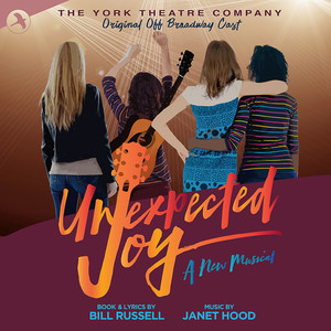 Unexpected Joy (Original Off Broadway Cast, The York Theatre Company)