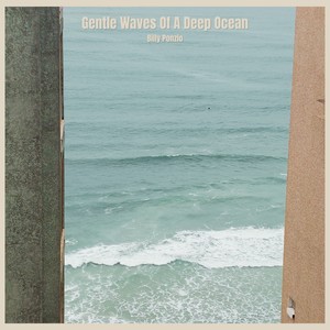 Gentle Waves Of A Deep Ocean