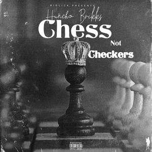 Chess Not Checkers (Explicit)