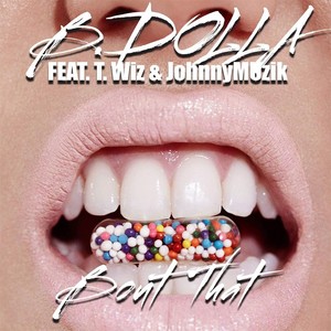 'Bout That (feat. T. Wiz & JohnnyMuzik)