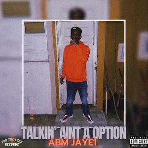 Talkin' Ain't A Option (Explicit)