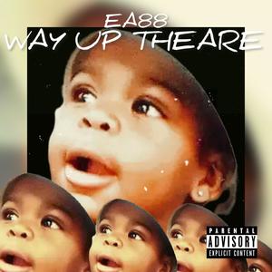 Way Up Thear (Explicit)