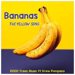 Bananas (feat. Drew Pompano) (The Yellow Song)