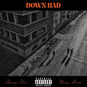 Down Bad (feat. MannyLoot) [Explicit]