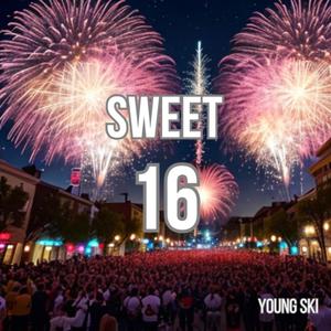 Sweet 16 (Explicit)