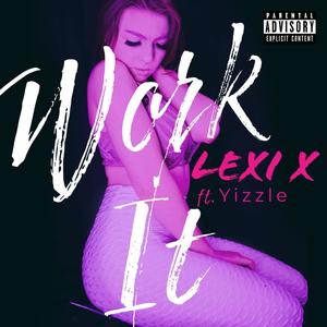 Work It(feat. Yizzle) (Explicit)