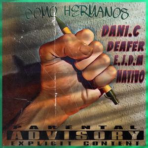 COMO HERMANOS (feat. Deafer, e.j.d.m & nativo) [Explicit]