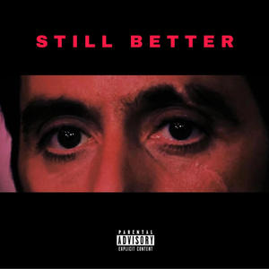 Still Better (Explicit)