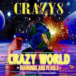 Crazy World(Diamonds & Pearls) (Explicit)