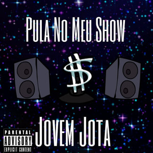 Pula No Meu Show (Explicit)