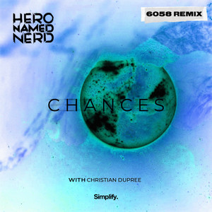 Chances (6058 Remix)