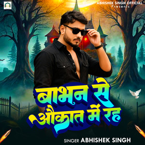 Babhan Se Aukat Me Rah