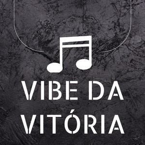 Vibe da Vitória (Explicit)