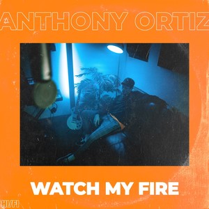 Watch My Fire