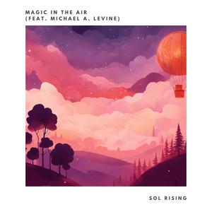 Magic in the Air (feat. Michael A. Levine)