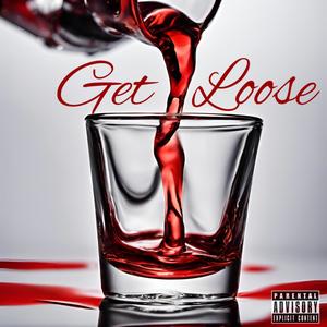 Get Loose (Explicit)