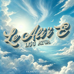 Hoseah Partsch - Le Ali'i E Lo'u Atua