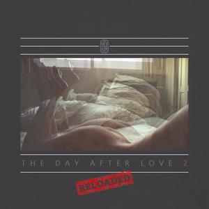 The Day After Love 2 (Reloaded) [Explicit]