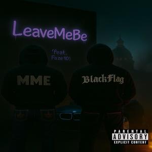 Leave Me Be (feat. Faze10) (Explicit)