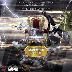 Tell Dem Already(feat. Weather 40, Chiief Diin, Mallis & Idea) (Explicit)