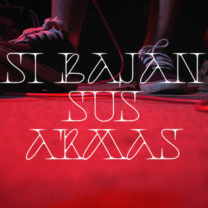 Si bajan sus armas (Vivo - 7/4/22)