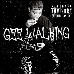 Gee Walking (Explicit)