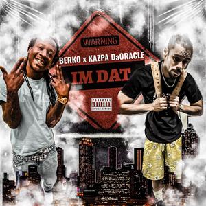 Im Dat (feat. Kazpa DaOracle) (Explicit)