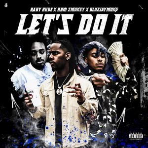 Let's Do It (feat. RBM ZMONEY & BlueJayMong) (Explicit)