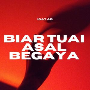 Biar Tuai Asal Begaya