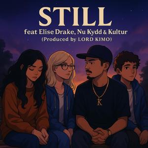 STILL (feat. ELISE DRAKE, NU KYDD & KULTUR) (Explicit)