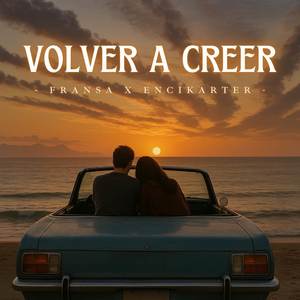 VOLVER A CREER (feat. encikarter)