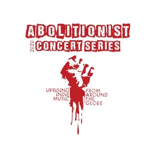 The Abolitionist Concert Series Compilation, Vol. 1 (Explicit)